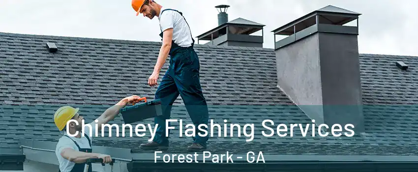  Chimney Flashing Services Forest Park - GA