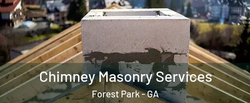  Chimney Masonry Services Forest Park - GA