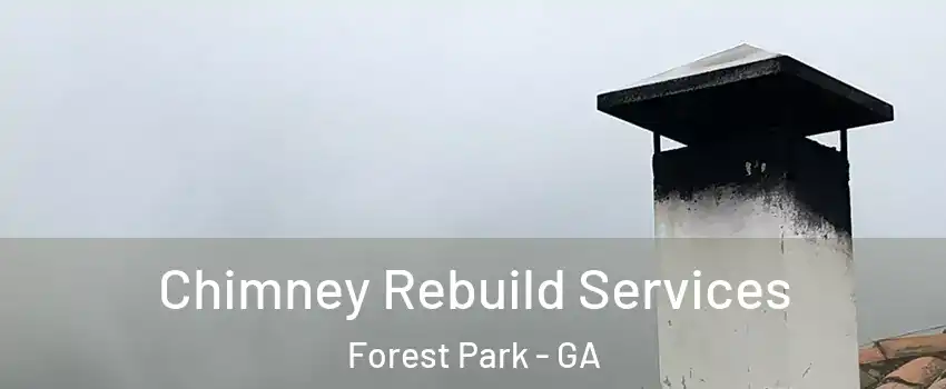  Chimney Rebuild Services Forest Park - GA