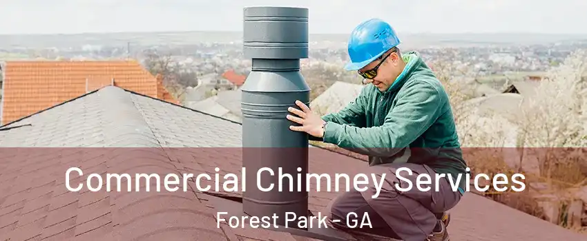  Commercial Chimney Services Forest Park - GA