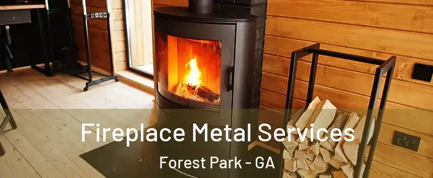  Fireplace Metal Services Forest Park - GA