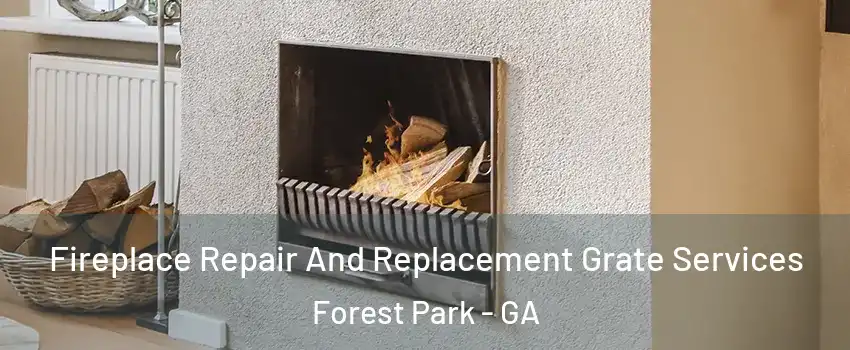  Fireplace Repair And Replacement Grate Services Forest Park - GA