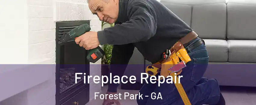  Fireplace Repair Forest Park - GA