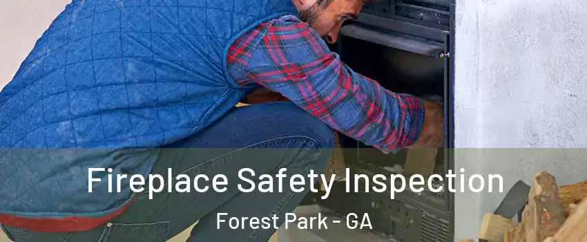  Fireplace Safety Inspection Forest Park - GA