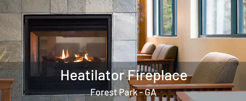  Heatilator Fireplace Forest Park - GA