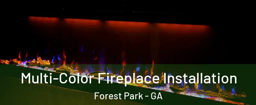  Multi-Color Fireplace Installation Forest Park - GA