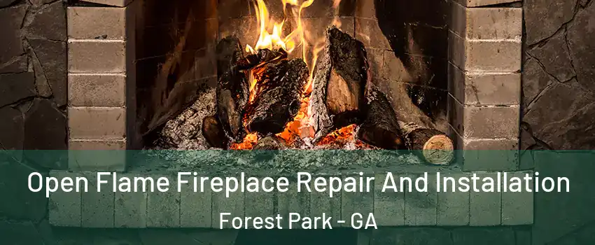  Open Flame Fireplace Repair And Installation Forest Park - GA