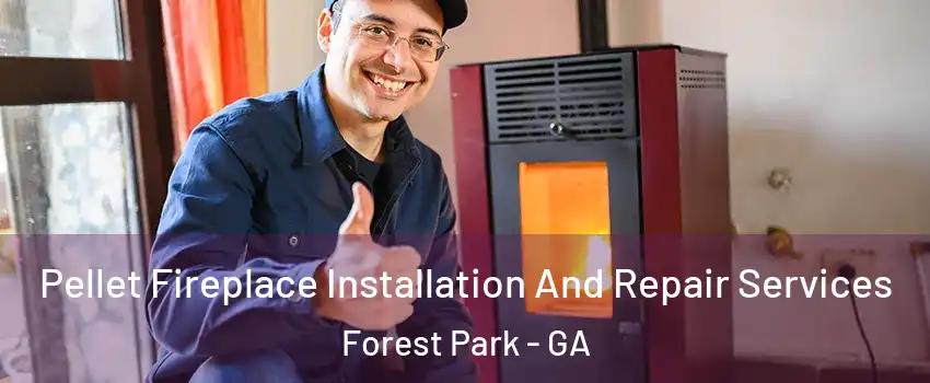  Pellet Fireplace Installation And Repair Services Forest Park - GA