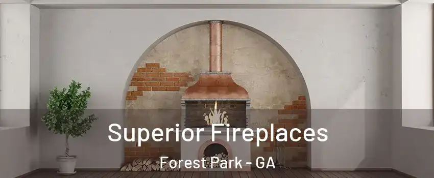  Superior Fireplaces Forest Park - GA