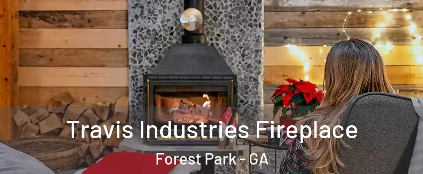  Travis Industries Fireplace Forest Park - GA