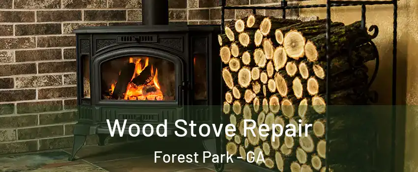 Wood Stove Repair Forest Park - GA